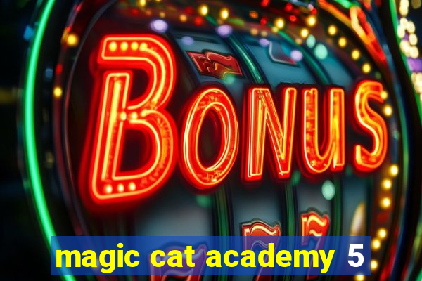 magic cat academy 5